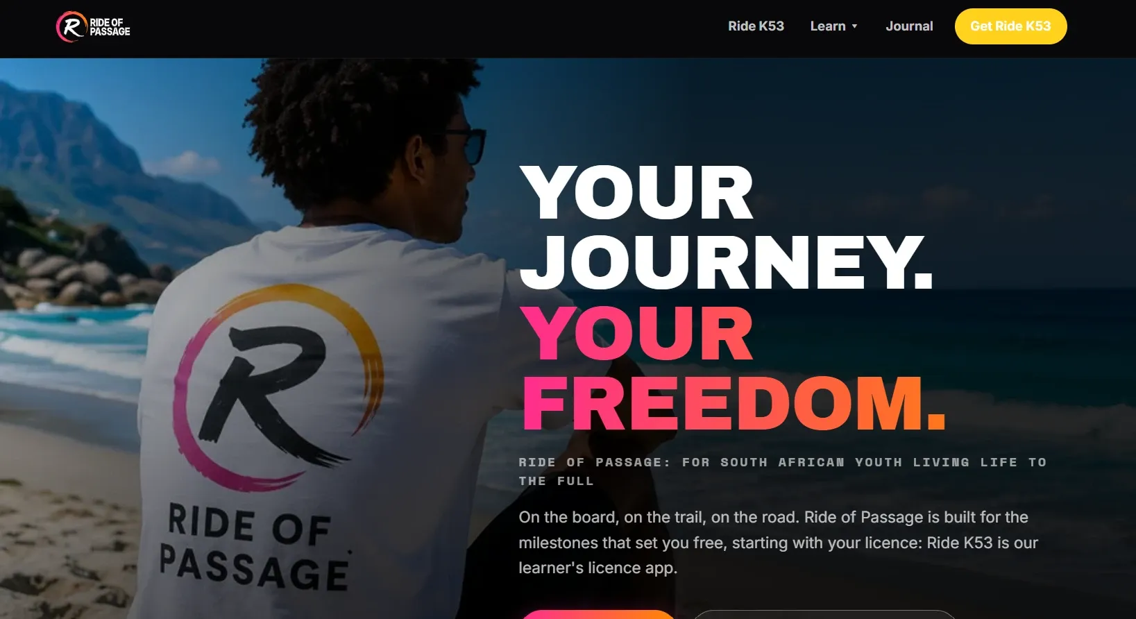The Ride of Passage homepage: a young man in a Ride of Passage T-shirt looking out over a beach, beside the headline 'Your journey. Your freedom.'